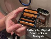 The batteries of digital door lock in Malaysia