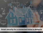 smart security for a connected home of smart door lock in Malaysia